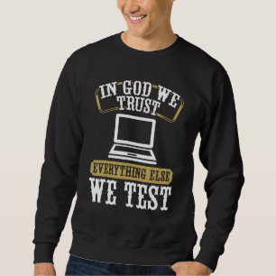 Quality Assurance QA Engineering Code Testing Deve Sweatshirt