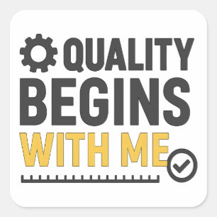 Quality Begins With Me Positive Workplace Culture Square Sticker