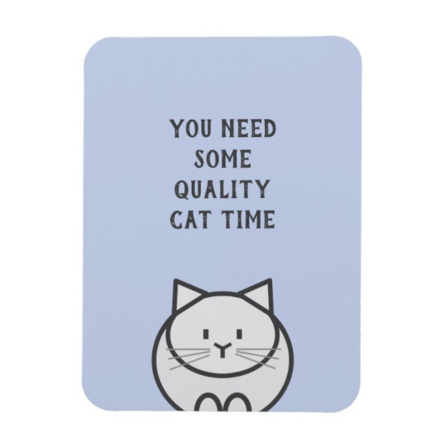 Quality Cat Time Magnet (Vertical)