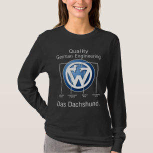 Quality German Engineering Das Dachshund Doxie T-Shirt