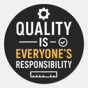 Quality Is Everyone’s Responsibility Quality Quote Classic Round Sticker