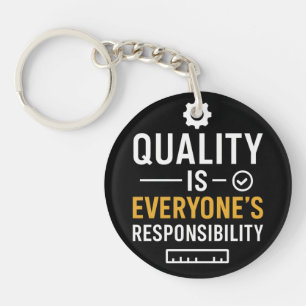 Quality Is Everyone’s Responsibility Quality Quote Keychain