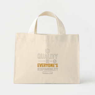 Quality Is Everyone’s Responsibility Quality Quote Mini Tote Bag