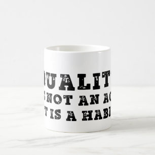 Quality is not an act it is a habit magic mug