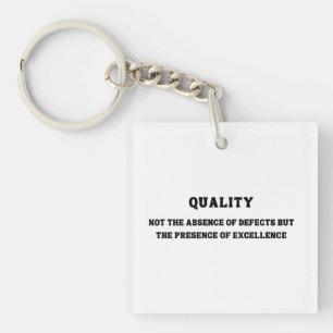 Quality is presence of excellence, Quality Quote Keychain