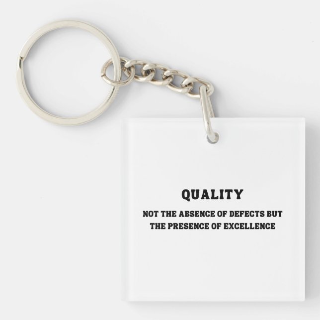 Quality is presence of excellence, Quality Quote Keychain (Front)