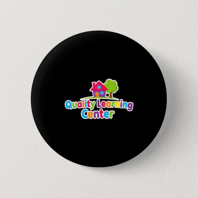 Quality Learning Center School Quote  2 Inch Round Button (Front)