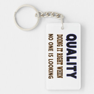 Quality quotes, Doing It Right When No One Is Look Keychain