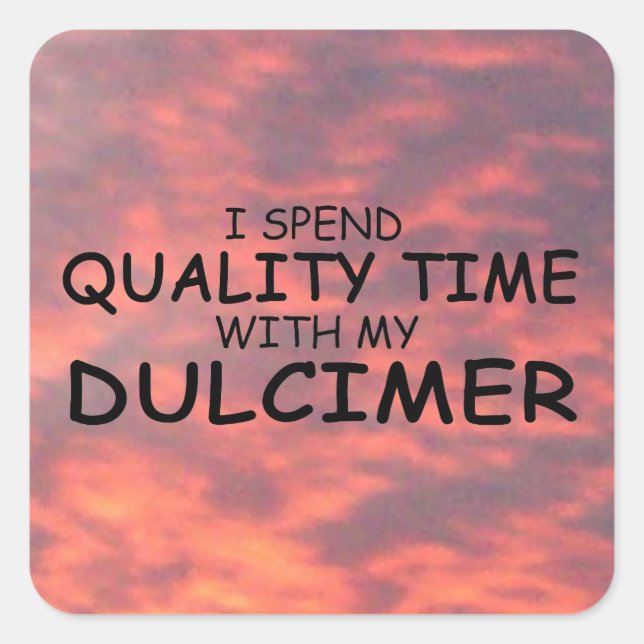 Quality Time Dulcimer Square Sticker (Front)
