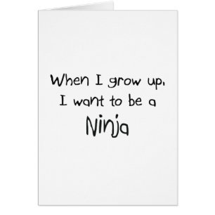 Quand je me grandis voulez être un Ninja