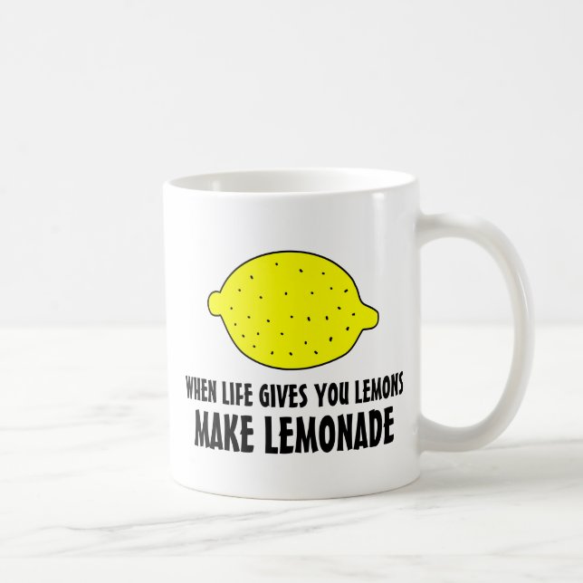Quand la vie vous donne les citrons font la tasse (Droite)