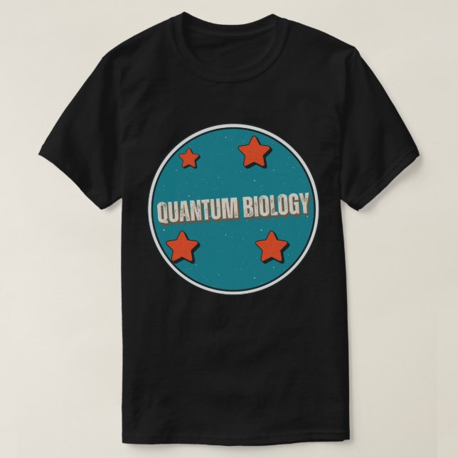 Quantum Biology T-Shirt (Design Front)