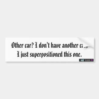 quantum mechanics joke bumper sticker