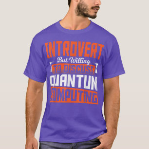 Quantum Physics Scientific Math Computing Science T-Shirt