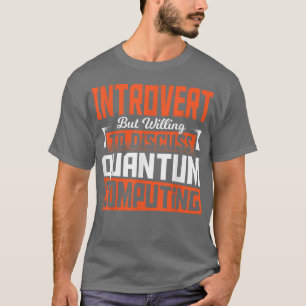 Quantum Physics Scientific Math Computing Science T-Shirt