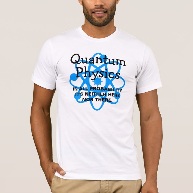 Quantum Physics T-Shirt (Front)