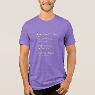 Quantum Physics:  Tri-Blend Shirt