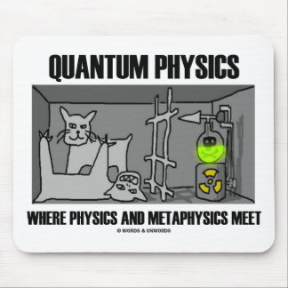 Quantum Physics Where Physics And Metaphysics Meet Mouse Pad