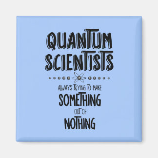 Quantum Scientists Magnet