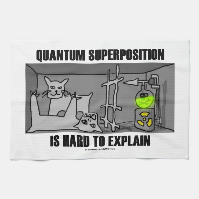 Quantum Superposition Is Hard To Explain (Physics) Kitchen Towel (Horizontal)