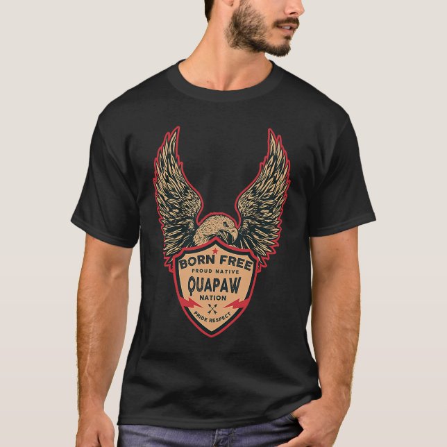 Quapaw Native American Indian Born Freedom Eagle T-Shirt (Front)