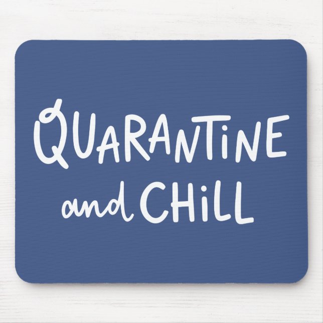 Quarantine and Chill Mouse Pad (Front)