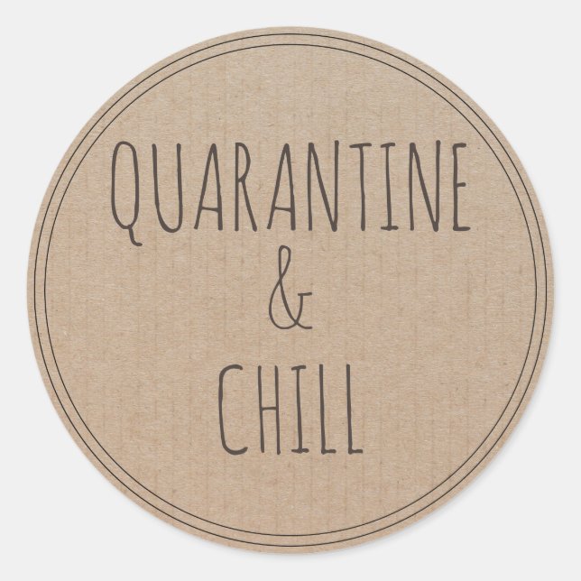 Quarantine and Chill | Stay Home Classic Round Sticker (Front)