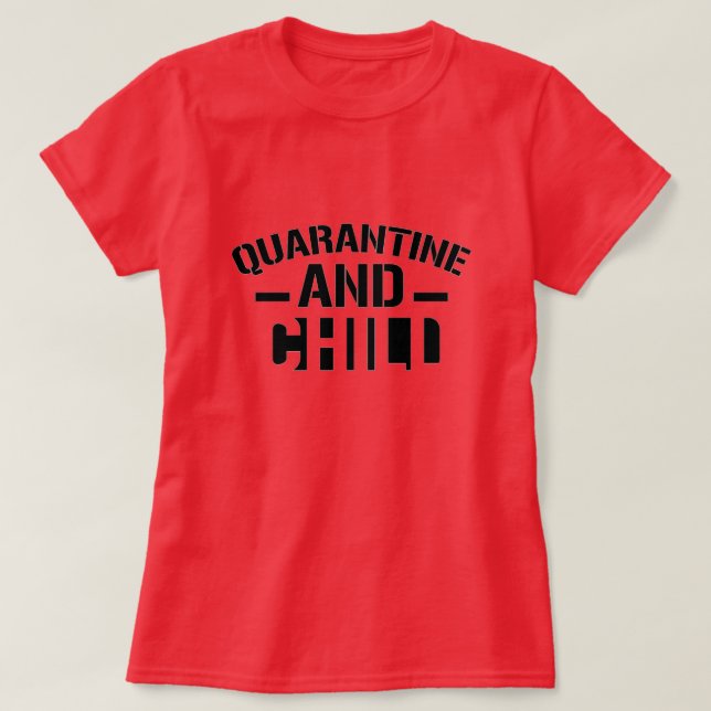 Quarantine and Chill T-Shirt (Design Front)