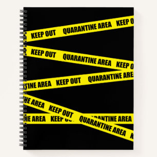 Quarantine Area Keep Out Notebook