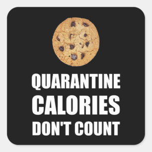 Quarantine Calories Do Not Count Funny Square Sticker