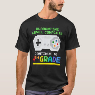 Quarantine Level Complete 4th Grade Gamer Back To  T-Shirt