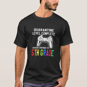 Quarantine Level Complete 5Th Grade Back To School T-Shirt