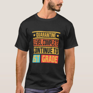 Quarantine Level Complete Back To School 1St Grade T-Shirt