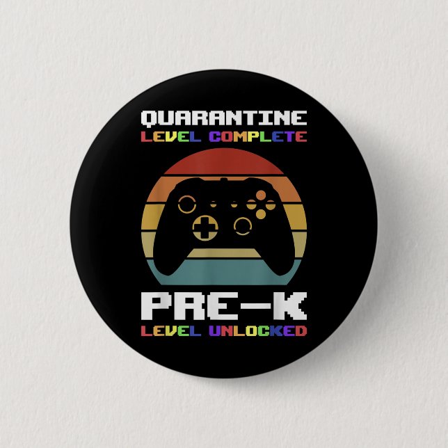 Quarantine Level Complete Pre-k Unlocked Boys Back 2 Inch Round Button (Front)