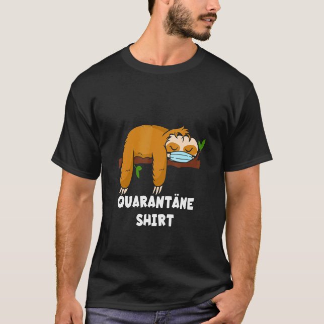 Quarantine  Sloth Mouth Guard Respirator Mask T-Shirt (Front)