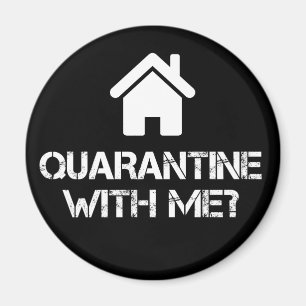 Quarantine with Me? Magnet