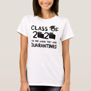 quarantined funny graduation 2020 class T-Shirt