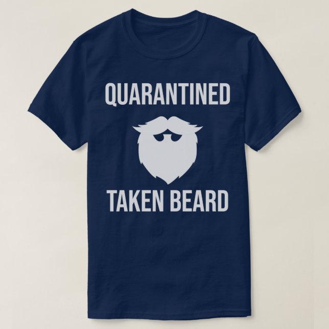 Quarantined Taken Beard Classic TShirt (Design Front)