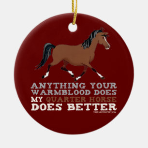 Quarter Horses Do It Better Ceramic Ornament
