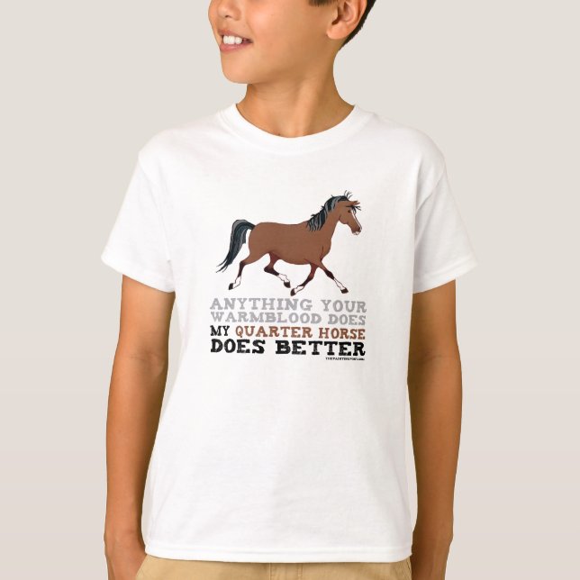 Quarter Horses Do It Better T-Shirt (Front)