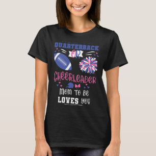 Quarterback Or Cheerleader Mom To Be Loves You Gen T-Shirt