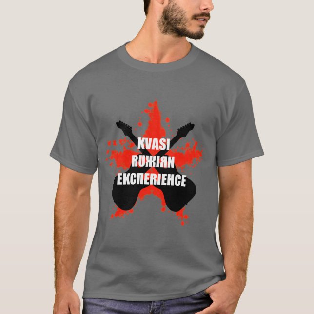 Quasi Russian Experience T-Shirt (Front)