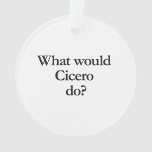 que ferait cicero