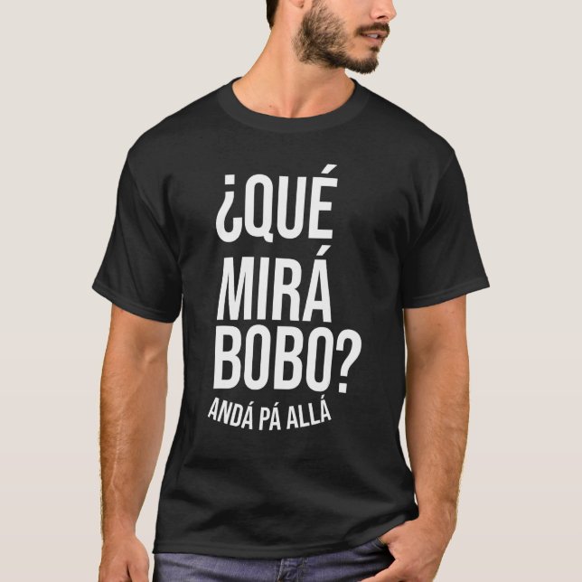 Qué Miras Bobo - Qué Mira Bobo T-Shirt (Front)