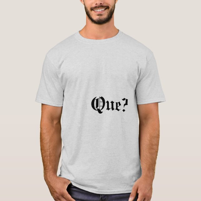 Que? T-shirt de devis (Devant)