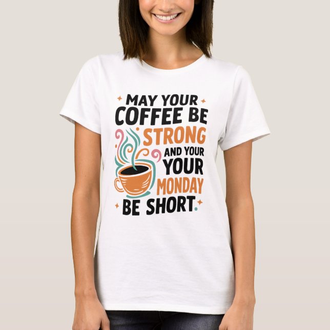 Que votre café soit fort - T-shirt café cadeau (Devant)