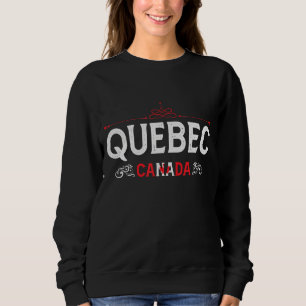 Quebec Canada  Quebec Souvenir From Quebec Sweatshirt