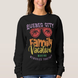 Quebec City  Canada Family Vacation Matching Outfi Sweatshirt