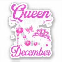 Queen Born In December Happy Birthday To Me High H