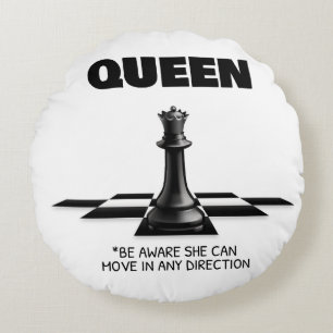 Queen Chess Be Aware She Can Move In Any Direction Round Pillow